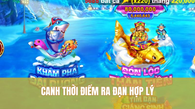 Khám Phá Game Bắn Cá GO88 Online Đáng Chơi Nhất 2 Canh thời điểm ra đạn hợp lý