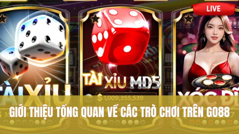 Chiến Thuật Thắng Lớn Ở Các Trò Chơi Phổ Biến Trên GO88 1 Giới thiệu tổng quan về các trò chơi trên GO88