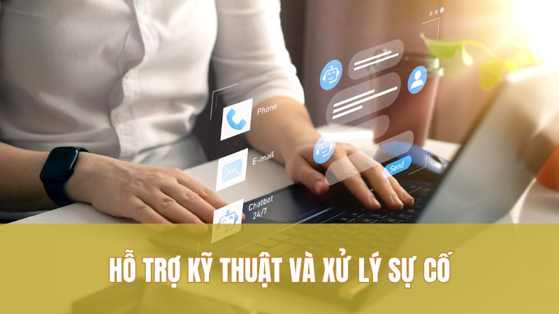 Liên hệ 2 Hỗ trợ kỹ thuật và xử lý sự cố